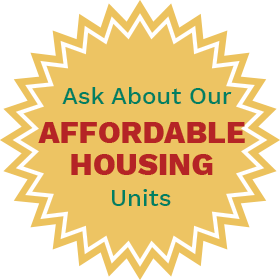 Ask About Our Affordable Housing Units